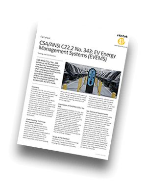 CSA/ANSI C22.2 No. 343: EV Energy Management Systems (EVEMS) Testing and Certification | Fact Sheet